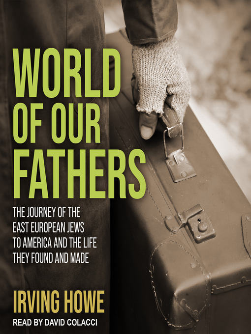 Title details for World of Our Fathers by Irving Howe - Available